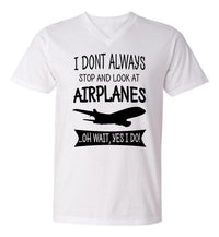 Thumbnail for I Don't Always Stop and Look at Airplanes Men V-Neck T-Shirts
