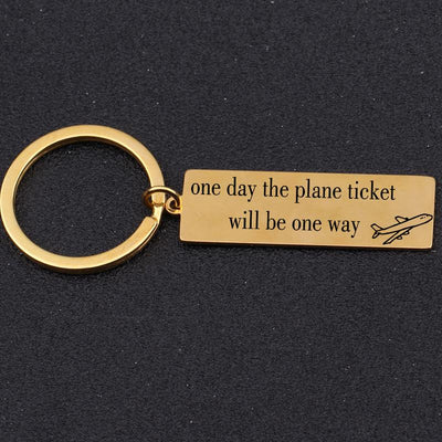 One Day The Plane Ticket Will Be One Way aviation themed aviator-crafted key chain, polished metal alloy.